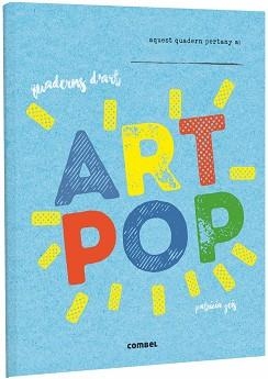 ART POP,QUADERNS D,ARTS | 9788491012016 | GEIS,PATRICIA