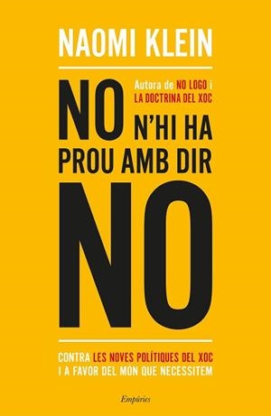 NO N'HI HA PROU AMB DIR NO. CONTRA LES NOVES POLÍTIQUES DEL XOC I A FAVOR DEL MÓN QUE NECESSITEM | 9788417016234 | KLEIN, NAOMI