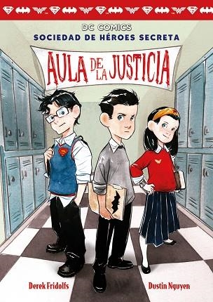AULA DE LA JUSTICIA. SOCIEDAD DE HEROES SECRETA. DC COMICS | 9788417036638 | FRIDOLFS,DEREK NGUYEN,DUSTIN