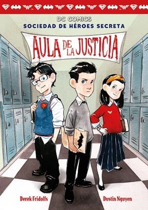 AULA DE LA JUSTICIA. SOCIEDAD DE HEROES SECRETA. DC COMICS | 9788417036638 | FRIDOLFS,DEREK NGUYEN,DUSTIN