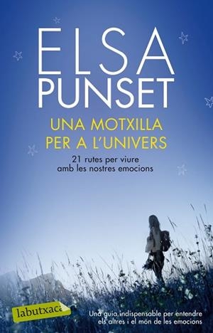UNA MOTXILLA PER A L,UNIVERS. 21 RUTES PER A VIURE AMB LES NOSTRES EMOCIONS | 9788499306612 | PUNSET,ELSA