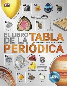 EL LIBRO DE LA TABLA PERIÓDICA. ENCICLOPEDIA VISUAL DE LOS ELEMENTOS | 9780241312414