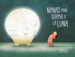NANAS PARA DORMIR A LA LUNA | 9788494692628 | MARTIN ALONSO,LUISA Mª/SUAREZ MUÑOZ,ANTONIO