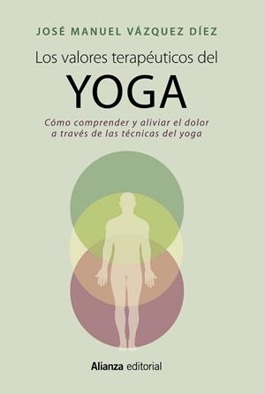 LOS VALORES TERAPéUTICOS DEL YOGA | 9788420699158 | VáZQUEZ DíEZ, JOSé MANUEL
