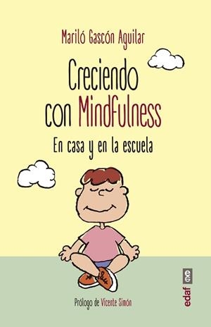 CRECIENDO CON MINDFULNESS EN CASA Y EN LA ESCUELA | 9788441437975 | GASCóN AGUILAR, MARILó