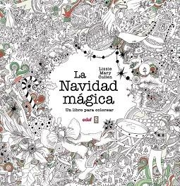 LA NAVIDAD MÁGICA. UN LIBRO PARA COLOREAR | 9788441436954 | LIZZIE MARY GULLEN