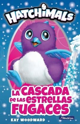 LA CASCADA DE LAS ESTRELLAS FUGACES (HATCHIMALS | 9788448848460 | VARIOS AUTORES