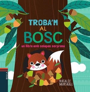 TROBA'M AL BOSC (AMB SOLAPES) | 9788447935710 | MARSHALL NATALIE