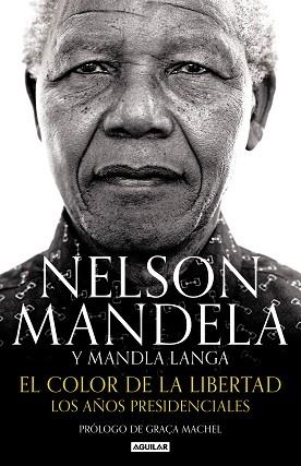 EL COLOR DE LA LIBERTAD. LOS AÑOS PRESIDENCIALES | 9788403515574 | NELSON MANDELA/MANDLA LANGA
