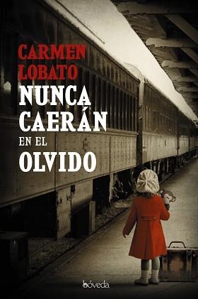 NUNCA CAERáN EN EL OLVIDO | 9788416691661 | LOBATO, CARMEN