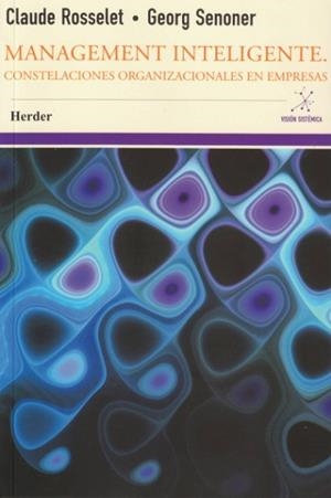 MANAGEMENT INTELIGENTE. CONSTELACIONES ORGANIZACIONALES EN EMPRESAS | 9788425431784 | ROSSELET, CLAUDE/SENONER, GEORG