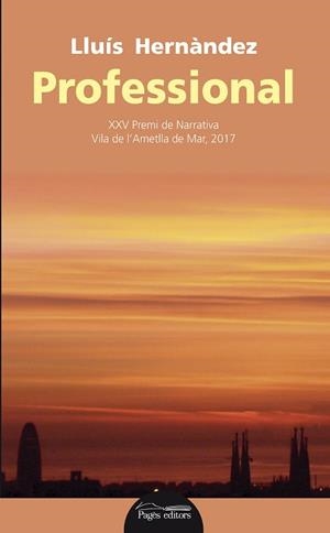 PROFESSIONAL (XXV PREMI DE NARRATIVA VILA DE L,AMETLLA DE MAR 2017) | 9788499759135 | HERNàNDEZ SONALI, LLUíS
