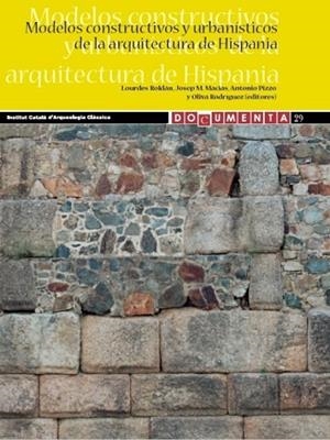 MODELOS CONSTRUCTIVOS Y URBANISTICOS DE LA ARQUITECTURA DE HISPANIA | 9788494203459 | ROLDA,LOURDES/ MACIAS,JOSEP M./PIZZO,ANTONIO
