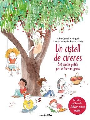 UN CISTELL DE CIRERES. SET CONTES PETITS PER FER-NOS GRANS | 9788491373605 | CASTELLVí, ALBA
