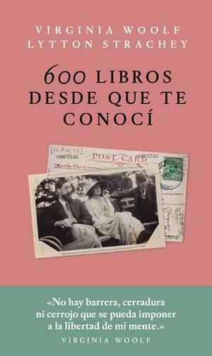600 LIBROS DESDE QUE TE CONOCI . CORRESPONDENCIA LYTTON STRACHEY Y VIRGINIA WOOLF | 9786079409791 | WOOLF, VIRGINIA/STRACHEY, LYTTON