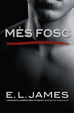 MÉS FOSC. CINQUANTA OMBRES MES FOSQUES SEGONS EN CHRISTIAN GREY 2 | 9788416930562 | E.L. JAMES