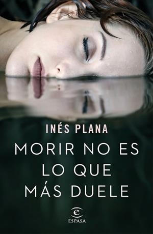 MORIR NO ES LO QUE MÁS DUELE  TRILOGIA 2 | 9788467051490 | PLANA GINé, INéS