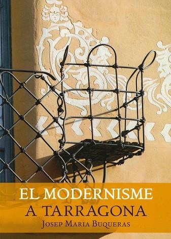 EL MODERNISME A TARRAGONA | 9788494763625 | BUQUERAS I BACH.JOSEP M.