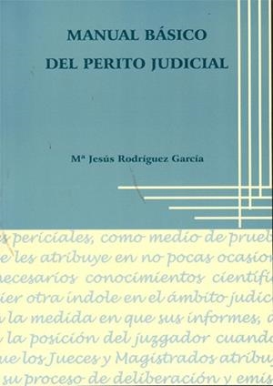 MANUAL BáSICO DEL PERITO JUDICIAL | 9788499820330 | RODRíGUEZ GARCíA, Mª JESúS