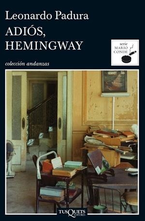 ADIOS HEMINGWAY. SERIE MARIO CONDE 5 | 9788483831977 | PADURA,LEONARDO