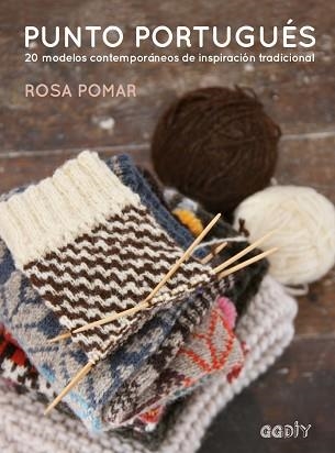 PUNTO PORTUGUÉS. 20 MODELOS CONTEMPORÁNEOS DE INSPIRACIÓN TRADICIONAL | 9788425230233 | POMAR, ROSA