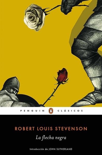 LA FLECHA NEGRA. UNA HISTORIA DE LAS DOS ROSAS | 9788491052333 | ROBERT  L. STEVENSON
