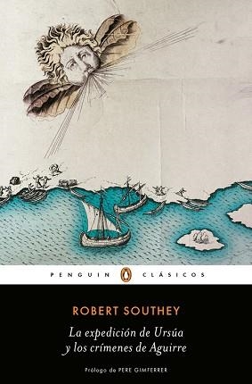 LA EXPEDICIÓN DE URSÚA Y LOS CRÍMENES DE AGUIRRE | 9788491053385 | ROBERT SOUTHEY