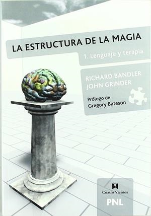 ESTRUCTURA DE LA MAGIA. (PNL) VOL.1: LENGUAJE Y TERAPIA | 9789562420228 | GRINDER,JOHN BANDLER,RICHARD