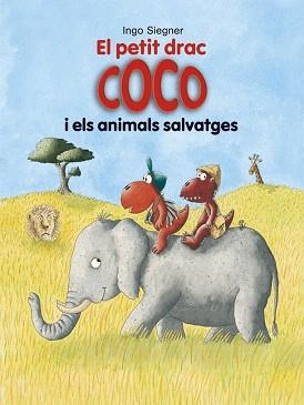 EL PETIT DRAC COCO I ELS ANIMALS SALVATGES | 9788424662363 | SIEGNER,INGO