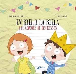 EN BIEL I LA BIELA I EL CONCURS DE DISFRESSES. LLIBRE AMB RETALLABLES | 9788499068749 | ANTóN, ROCíO/NúñEZ, LOLA