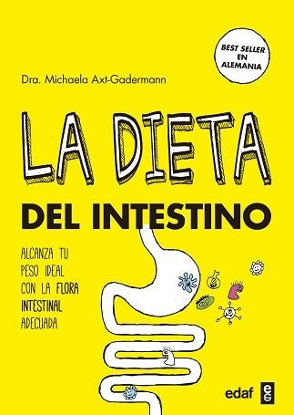 LA DIETA DEL INTESTINO. ALCANZA TU PESO IDEAL CON LA FLORA INTESTINAL ADECUADA | 9788441438224 | AXT-GADERMANN, MICHAELA