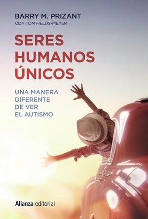 SERES HUMANOS ÚNICOS. UNA MANERA DIFERENTE DE VER EL AUTISMO | 9788491049524 | PRIZANT, BARRY M./FIELDS-MEYER, TOM