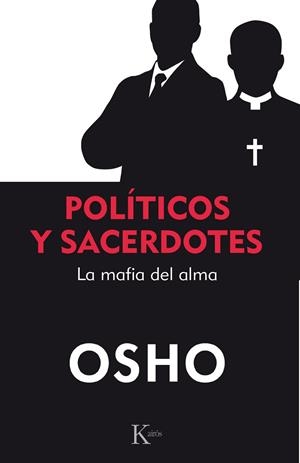 POLITICOS Y SACERDOTES. LA MAFIA DEL ALMA | 9788499886213 | OSHO