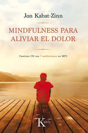 MINDFULNESS PARA ALIVIAR EL DOLOR+CD CON 7 MEDITACIONES GUIADAS | 9788499886282 | KABAT-ZINN,JON