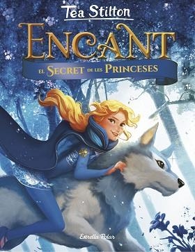 ENCANT  EL SECRET DE LES PRINCESES | 9788491375098 | STILTON, TEA