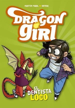 EL DENTISTA LOCO. DRAGON GIRL | 9788424662585 | PIÑOL,MARTIN