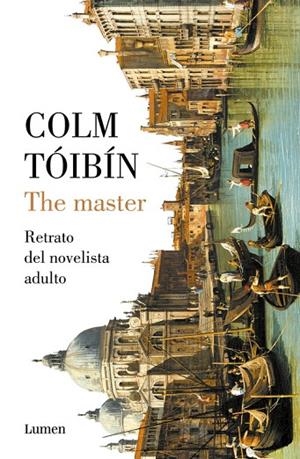 THE MASTER,RETRATO DEL NOVELISTA ADULTO | 9788426405081 | COLM TóIBíN
