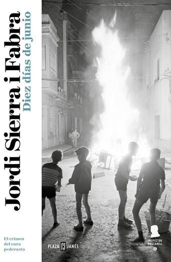 DIEZ DÍAS DE JUNIO. EL CRIMEN DEL CURA PEDERASTA (INSPECTOR MASCARELL 9) | 9788401017933 | JORDI SIERRA I FABRA