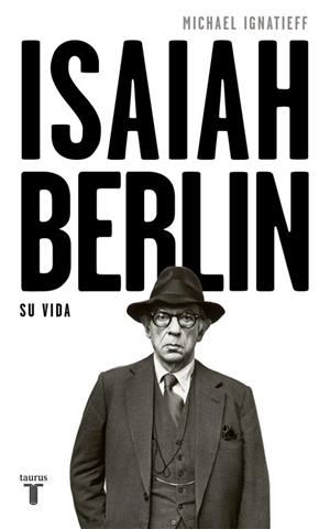 ISAIAH BERLIN, SU VIDA | 9788430619696 | MICHAEL IGNATIEFF