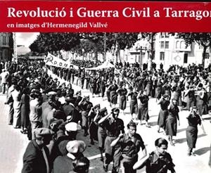 REVOLUCIO I GUERRA CIVIL A TARRAGONA | 9788494640681 | VALLVE,HERMENEGILD