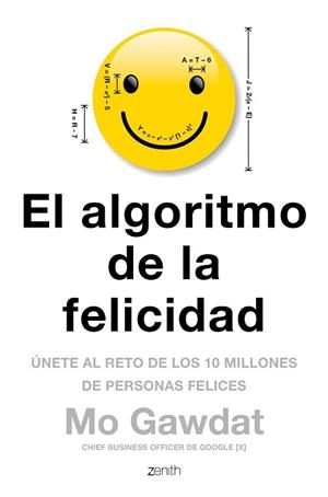 EL ALGORITMO DE LA FELICIDAD. UNETE AL RETO DE LOS 10 MILLONES DE PERSONAS FELICES | 9788408180920 | GAWDAT, MO