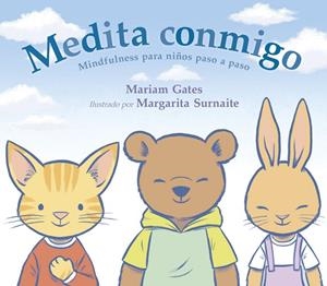 MEDITA CONMIGO. MINDFULNESS PARA NIÑOS PASO A PASO | 9788448849238 | GATES,MARIAM/SURNAITE,MARGARITA