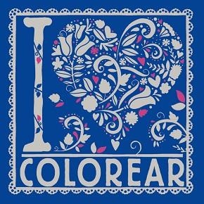 I LOVE COLOREAR | 9788469620038