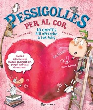 PESSIGOLLES PER AL COR. 10 CONTES PER APRENDRE A SER FELIÇ | 9788434240988 | SOLER,JAUME CONANGLA,MERCE