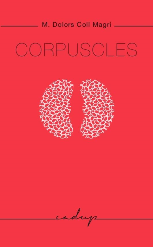 CORPUSCLES | 9788494695278 | COLL MAGRí, MARIA DOLORS