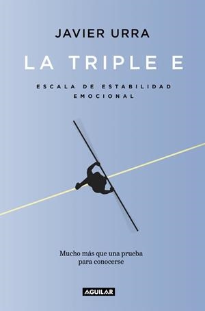 LA TRIPLE E. ESCALA DE ESTABILIDAD EMOCIONAL. MUCHO MAS QUE UNA PRUEBA PARA CONOCERSE  | 9788403518087 | URRA,JAVIER