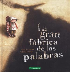LA GRAN FABRICA DE LAS PALABRAS | 9788416578085 | LESTRADE,AGNES DE DOCAMPO,VALERIA