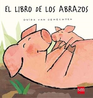 EL LIBRO DE LOS ABRAZOS | 9788467537895 | VAN GENECHTEN, GUIDO