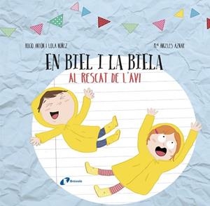 DISSENYA EL TEU LLIBRE AMB RETALLABLES. EN BIEL I LA BIELA AL RESCAT DE L'AVI | 9788499068756 | ANTóN, ROCíO/NúñEZ, LOLA