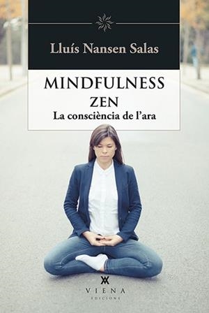 MINDFULNESS ZEN, LA CONCIENCIA DE L'ARA | 9788483309810 | SALAS, LLUíS NANSEN